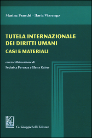 Tutela internazionale dei diritti umani. Casi e materiali