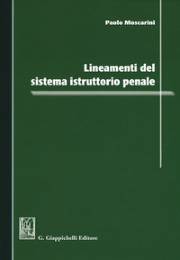 Lineamenti del sistema istruttorio penale