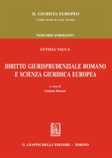 Diritto giurisprudenziale romano e scienza giuridica europea