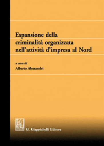 Espansione Della Criminalità Organizzata Nell'attività D'impresa Al Nord-image
