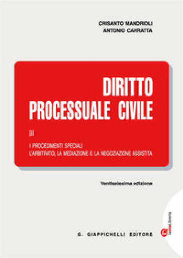 Diritto processuale civile. Con Contenuto digitale (fornito elettronicamente). Vol. 3: I procedimenti speciali. L'arbitrato, la mediazione e la negoziazione assistita