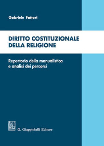 Diritto costituzionale della religione. Repertorio della manualistica e analisi dei percorsi