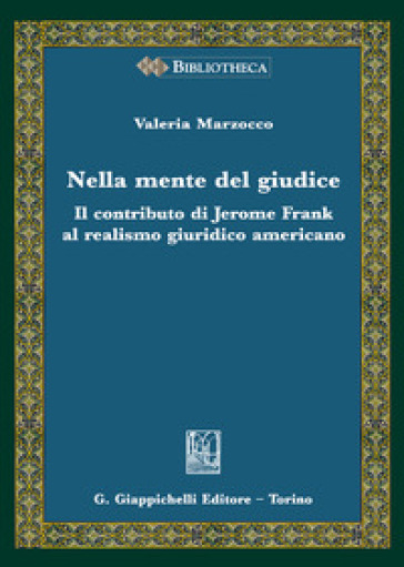 Nella mente del giudice. Il contributo di Jerome Frank al realismo giuridico americano