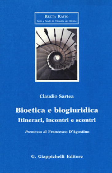 Bioetica E Biogiuridica. Itinerari, Incontri E Scontri