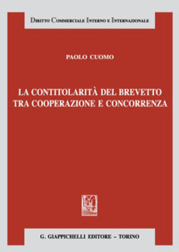 La contitolarità del brevetto tra cooperazione e concorrenza
