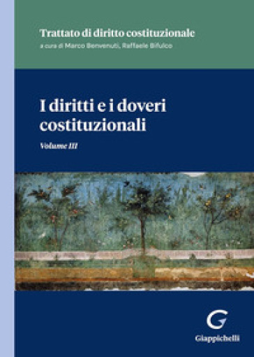 I Diritti E I Doveri Costituzionali. Tratto Di Diritto Costituzionale. Vol. 3