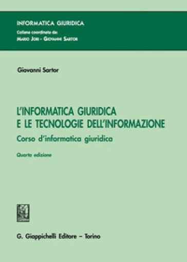 L'informatica Giuridica E Le Tecnologie Dell'informazione. Corso Di Informatica Giuridica
