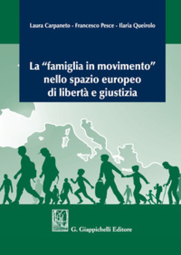La «famiglia in movimento» nello spazio europeo di libertà&nbsp;e giustizia