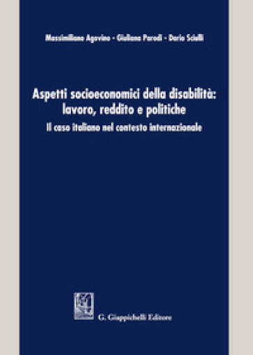 Aspetti socioeconomici della disabilità: lavoro, reddito e politiche. Il caso italiano nel contesto internazionale