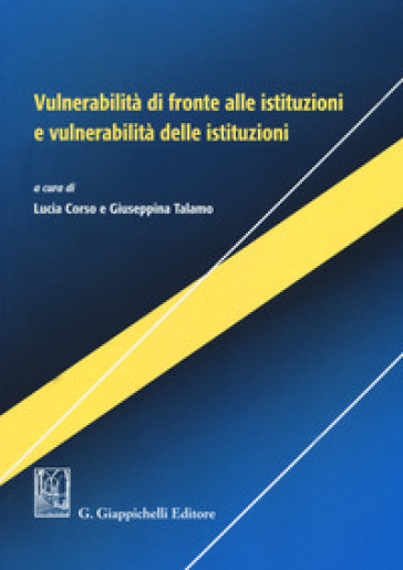 Vulnerabilità Di Fronte Alle Istituzioni E Vulnerabilità Delle Istituzioni
