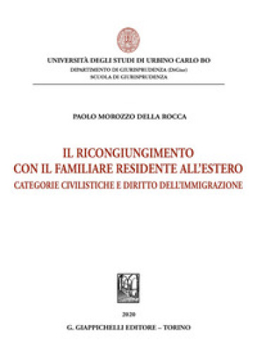 Il ricongiungimento con il familiare residente all'estero. Categorie civilistiche e diritto dell'immigrazione