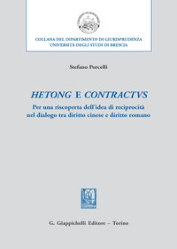 Hetong e contractus. Per una riscoperta dell'idea di reciprocità nel dialogo tra diritto cinese e diritto romano