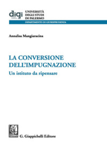 La conversione dell'impugnazione. Un istituto da ripensare-0