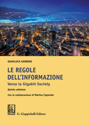 Le regole dell'informazione. Verso la Gigabit Society