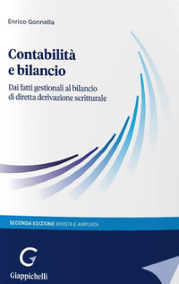 Contabilità&nbsp;e bilancio. Dai fatti gestionali al bilancio di diretta derivazione scritturale