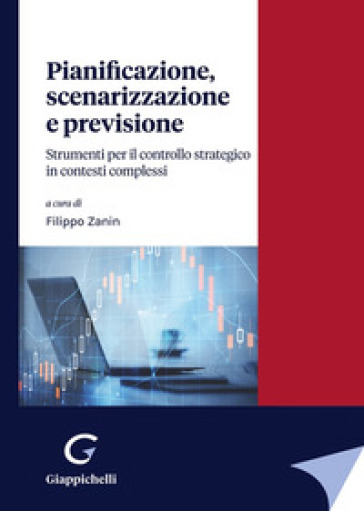Pianificazione, scenarizzazione e previsione. Strumenti per il controllo strategico in contesti complessi