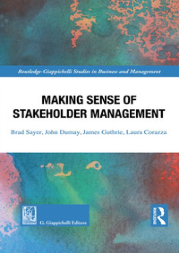 Making sense of stakeholder management
