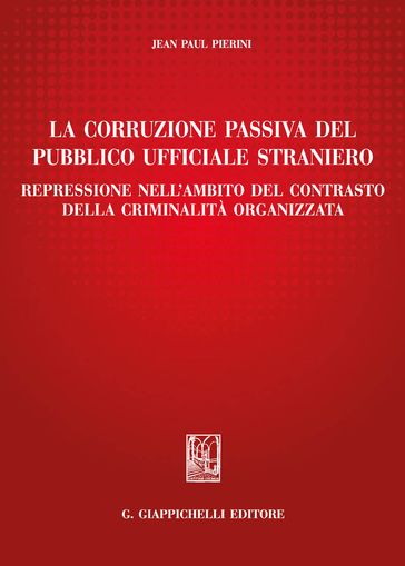 La corruzione passiva del pubblico ufficiale straniero