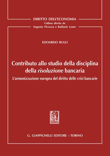 CONTRIBUTO ALLO STUDIO DELLA DISCIPLINA DELLA RISOLUZIONE BANCARIA