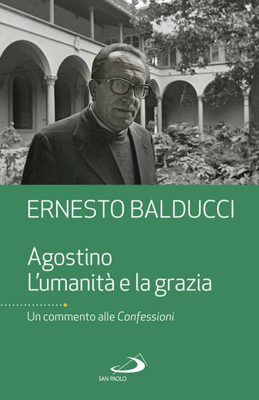 Agostino. L'umanità e la grazia