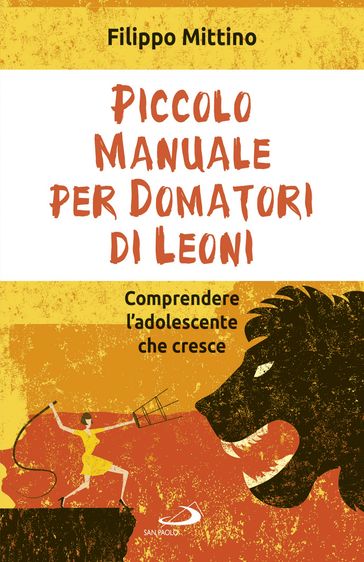 Piccolo manuale per domatori di leoni