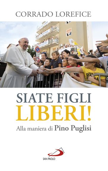 Siate figli liberi!