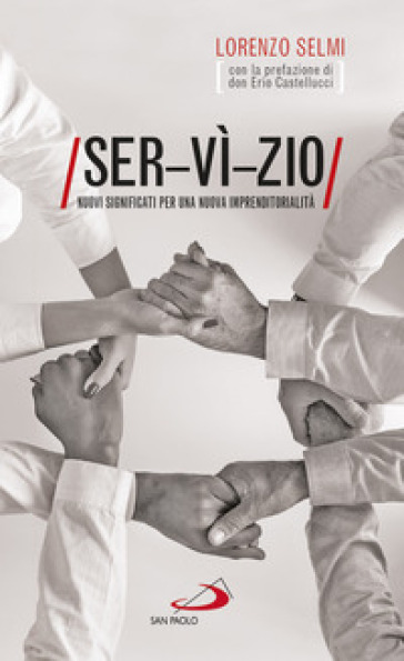 Ser-Vì-Zio. Nuovi Significati Per Una Nuova Imprenditorialità