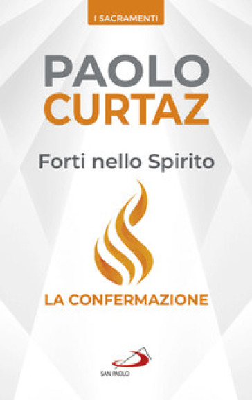 Forti Nello Spirito. La Confermazione