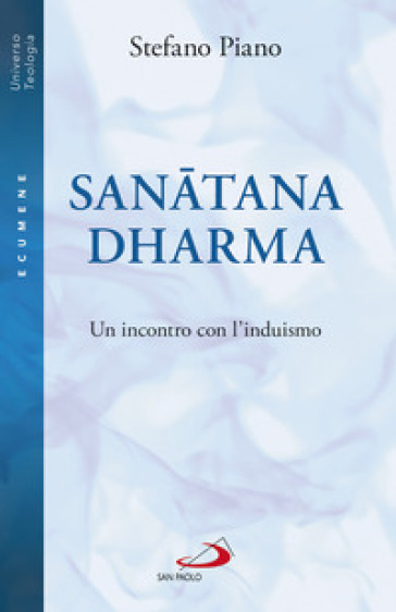 Sanatana-Dharma. Un incontro con l'induismo