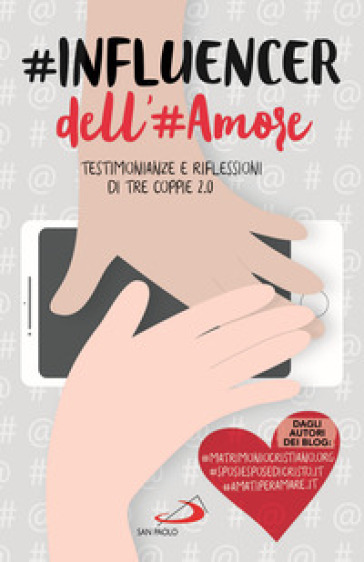 #influencer dell'#amore. Testimonianze e riflessioni di tre coppie 2.0-0