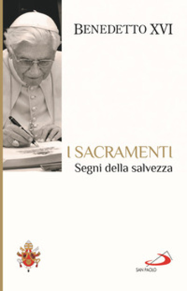 I sacramenti. Segni della salvezza