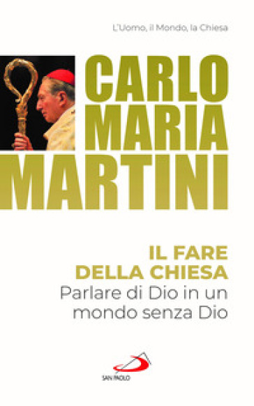 Il fare della Chiesa. Parlare di Dio in un mondo senza Dio
