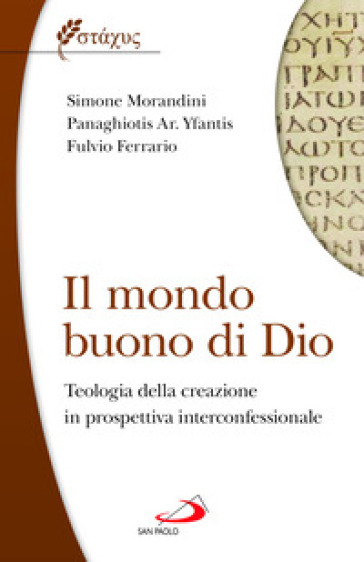 Il mondo buono di Dio. Teologia della creazione in prospettiva interconfessionale