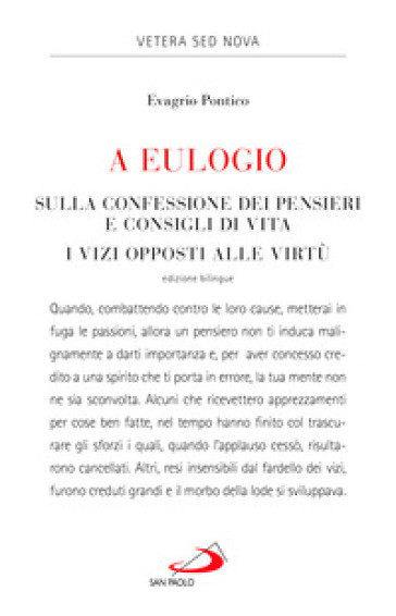 A Eulogio. Sulla confessione dei pensieri e consigli di vita-A Eulogio. I vizi opposti alle virtù. Testo greco a fronte