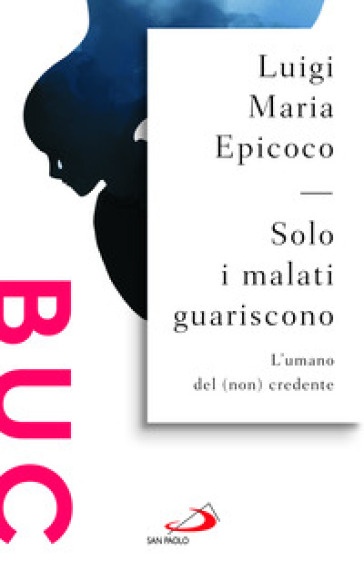 SOLO I MALATI GUARISCONO. L'UMANO DEL (N