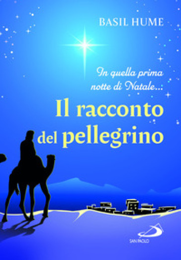 Il racconto del pellegrino. In quella prima notte di Natale...
