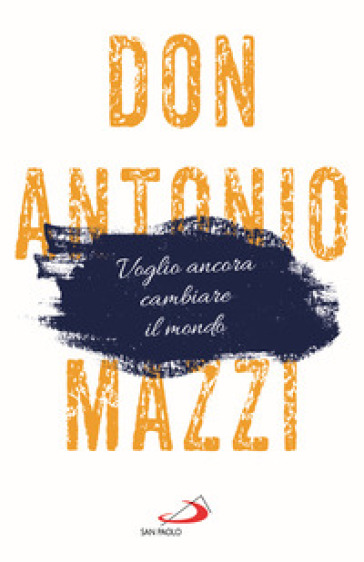 Voglio ancora cambiare il mondo. La mia lettera sul futuro