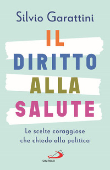 IL DIRITTO ALLA SALUTE. LE SCELTE CORAGG