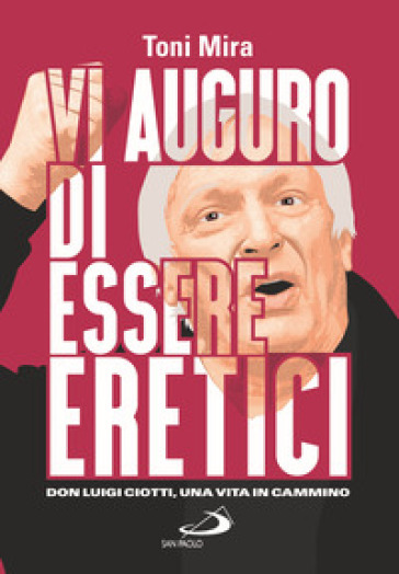 VI AUGURO DI ESSERE ERETICI. DON LUIGI C