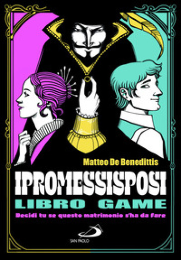 I Promessi sposi. Decidi tu se questo matrimonio s'ha da fare. Libro game