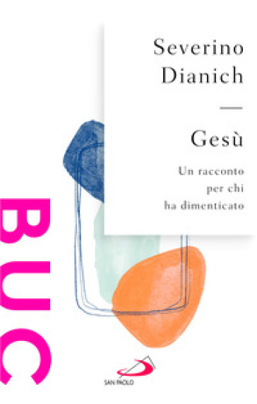 Gesù. Un racconto per chi ha dimenticato