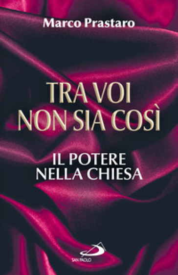 Tra di voi non sia così. Il potere nella Chiesa
