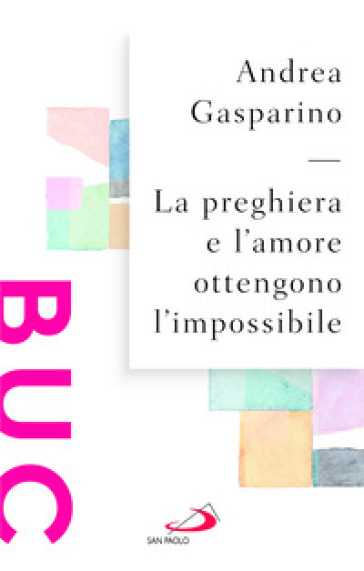 La preghiera e l'amore ottengono l'impossibile