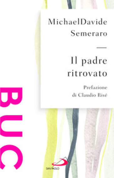 Il padre ritrovato. Padre Nostro tra cielo e terra