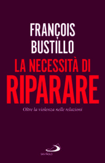 La necessità di riparare. Oltre la violenza nelle relazioni