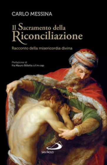 Il sacramento della riconciliazione. Racconto della misericordia divina