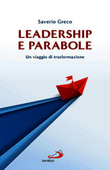Leadership e parabole. Un viaggio di trasformazione