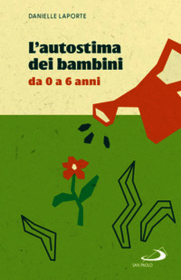 L'autostima dei bambini. Da 0 a 6 anni