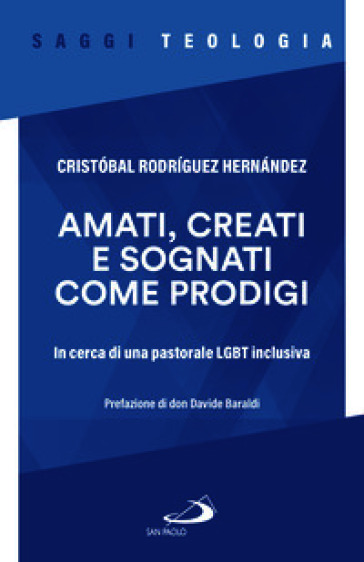 Amati, creati e sognati come prodigi. In cerca di una pastorale LGBT inclusiva
