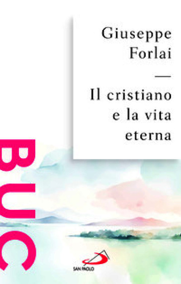 Il cristiano e la vita eterna